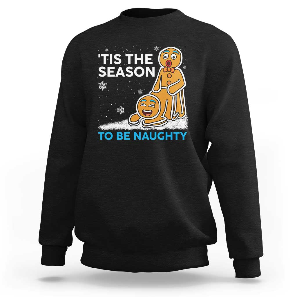 Funny Tis The Season To Be Naughty Dirty Christmas Sweatshirt Xmas Adult Humor - Wonder Print Shop