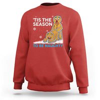 Funny Tis The Season To Be Naughty Dirty Christmas Sweatshirt Xmas Adult Humor - Wonder Print Shop