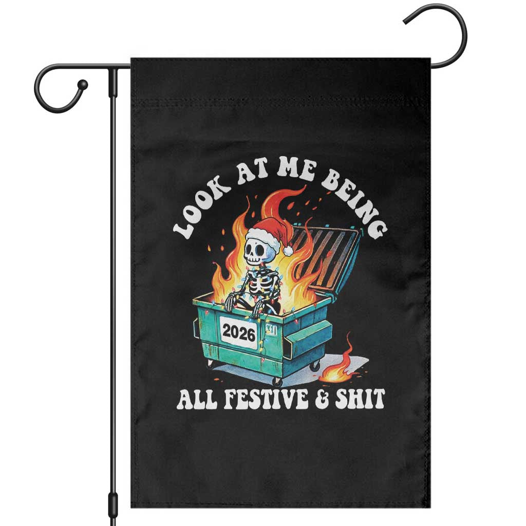 Funny Christmas Dumpster Fire Skeleton 2026 Garden Flag Look At Me Being All Festive And Shit - Wonder Print Shop