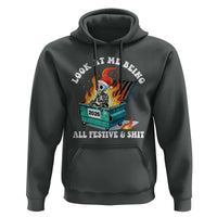 Funny Christmas Dumpster Fire Skeleton 2026 Hoodie Look At Me Being All Festive And Shit - Wonder Print Shop