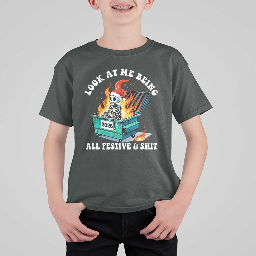 Funny Christmas Dumpster Fire Skeleton 2026 T Shirt For Kid Look At Me Being All Festive And Shit - Wonder Print Shop