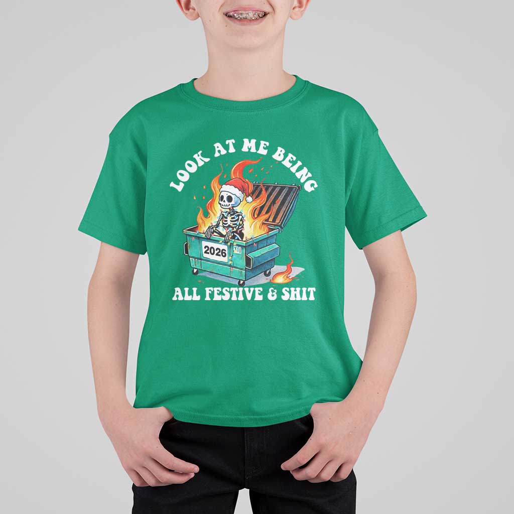 Funny Christmas Dumpster Fire Skeleton 2026 T Shirt For Kid Look At Me Being All Festive And Shit - Wonder Print Shop