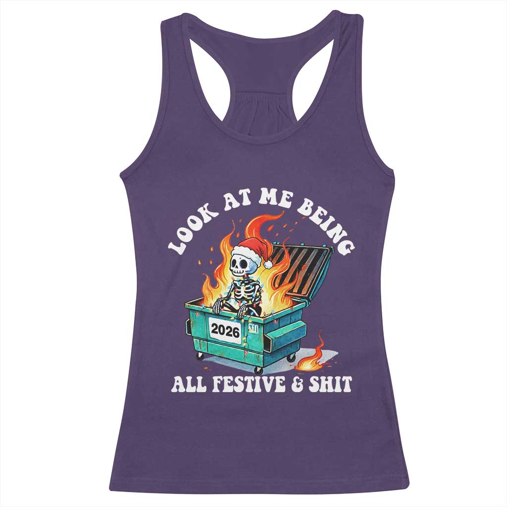 Funny Christmas Dumpster Fire Skeleton 2026 Racerback Tank Top Look At Me Being All Festive And Shit - Wonder Print Shop
