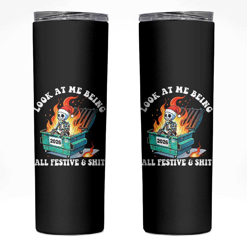 Funny Christmas Dumpster Fire Skeleton 2026 Skinny Tumbler Look At Me Being All Festive And Shit - Wonder Print Shop