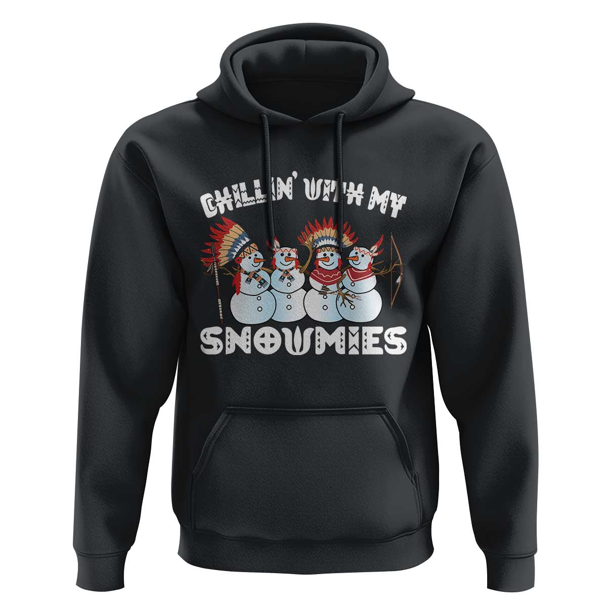 Funny Christmas Native American Hoodie Chillin' With My Snowmies Snowman Tribes