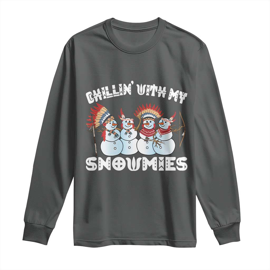 Funny Christmas Native American Long Sleeve Shirt Chillin' With My Snowmies Snowman Tribes