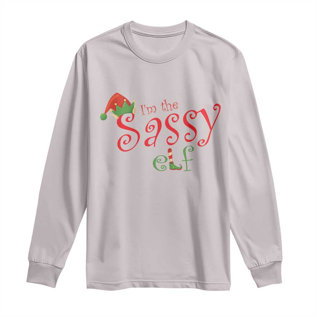 Funny Christmas Elf Long Sleeve Shirt I'm The Sassy Elf Family Matching