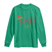 Funny Christmas Elf Long Sleeve Shirt I'm The Sassy Elf Family Matching