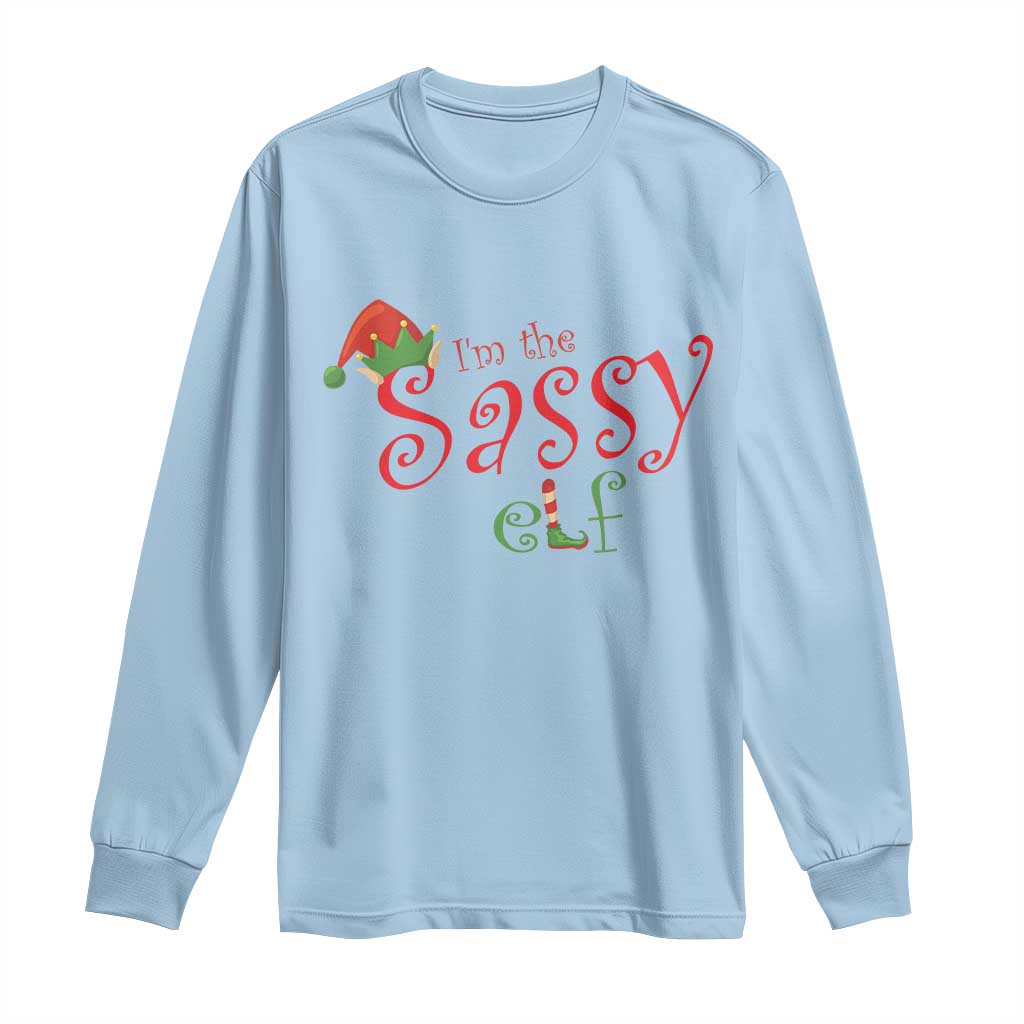 Funny Christmas Elf Long Sleeve Shirt I'm The Sassy Elf Family Matching