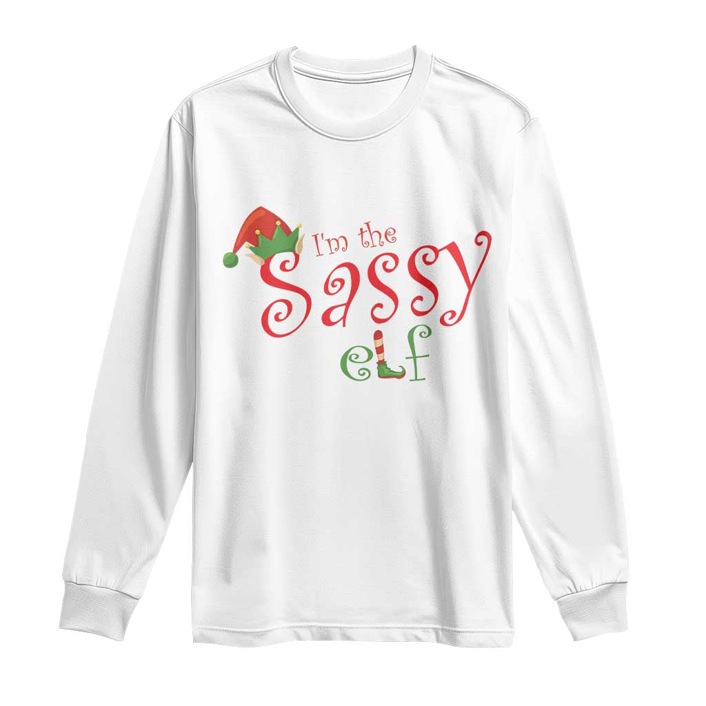 Funny Christmas Elf Long Sleeve Shirt I'm The Sassy Elf Family Matching