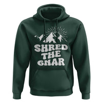 Funny Shred The Gnar Hoodie Snowboarding Mountain Winter Sport