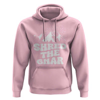 Funny Shred The Gnar Hoodie Snowboarding Mountain Winter Sport