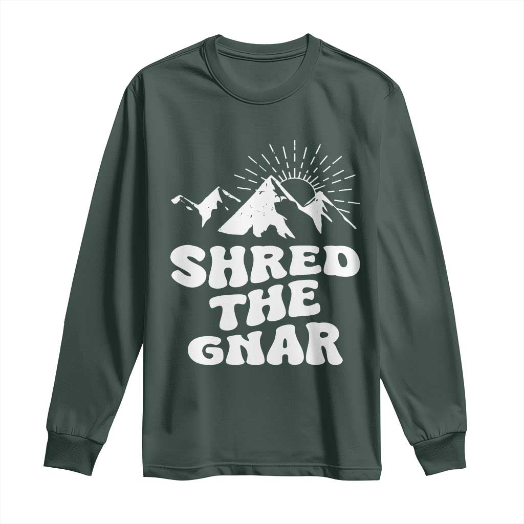 Funny Shred The Gnar Long Sleeve Shirt Snowboarding Mountain Winter Sport
