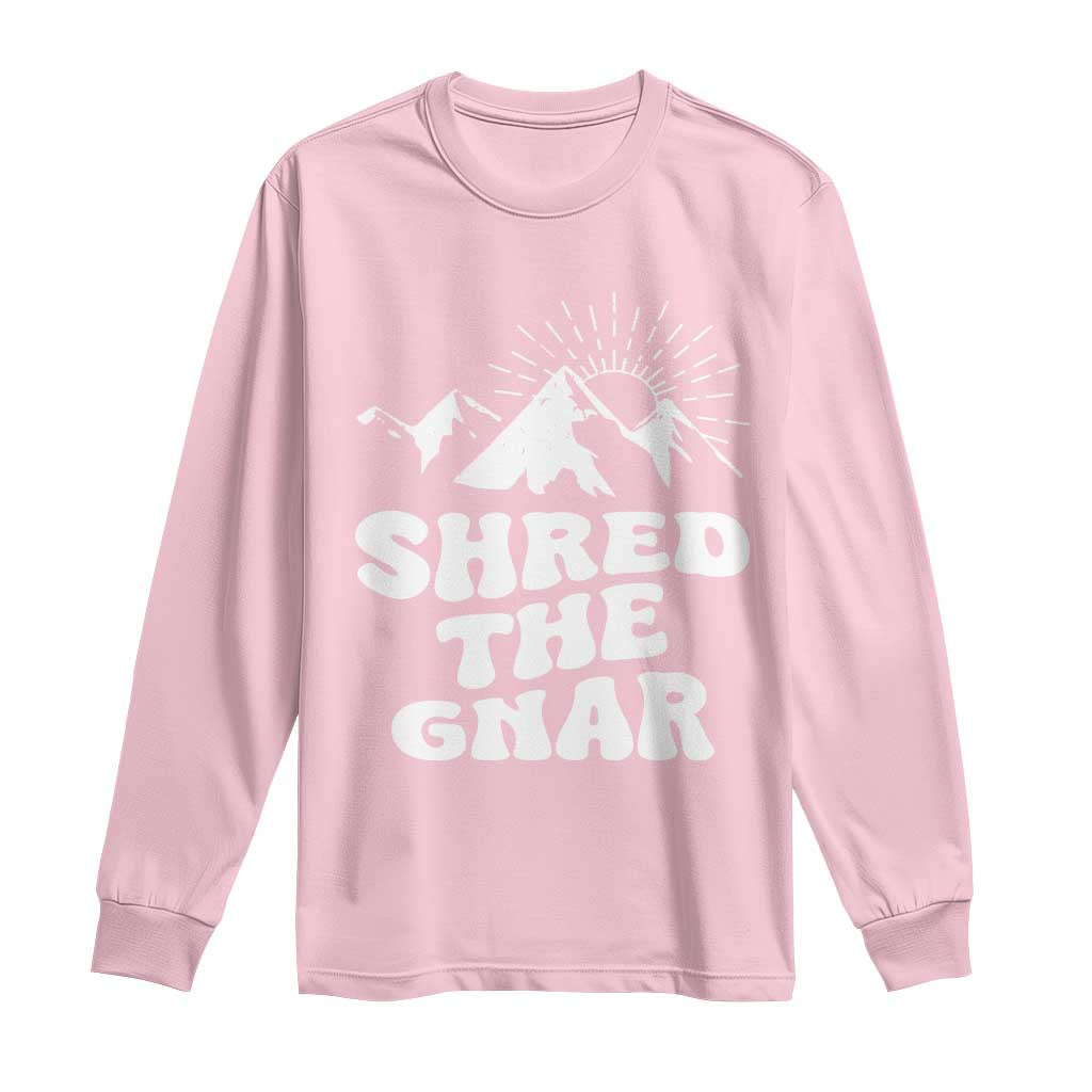 Funny Shred The Gnar Long Sleeve Shirt Snowboarding Mountain Winter Sport