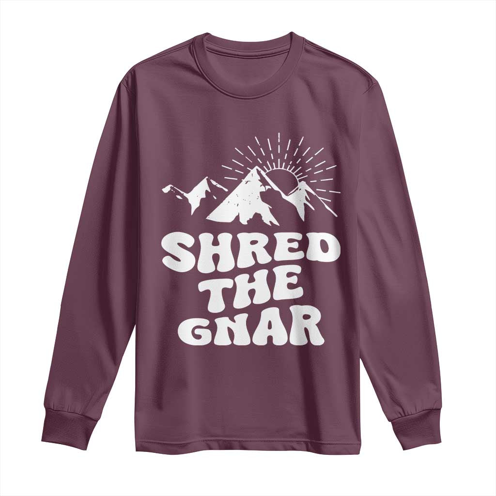 Funny Shred The Gnar Long Sleeve Shirt Snowboarding Mountain Winter Sport