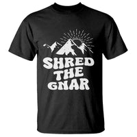 Funny Shred The Gnar T Shirt Snowboarding Mountain Winter Sport - Wonder Print Shop