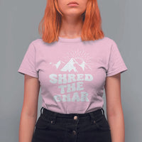 Funny Shred The Gnar T Shirt For Women Snowboarding Mountain Winter Sport - Wonder Print Shop