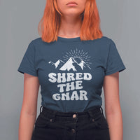 Funny Shred The Gnar T Shirt For Women Snowboarding Mountain Winter Sport - Wonder Print Shop
