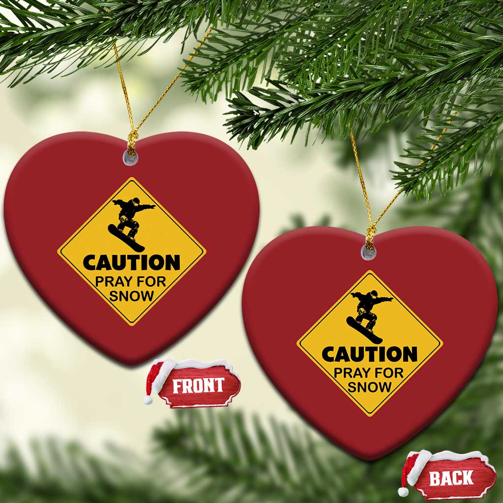 Funny Snowboarding Christmas Ornament Caution Pray For Snow Snowboard - Wonder Print Shop