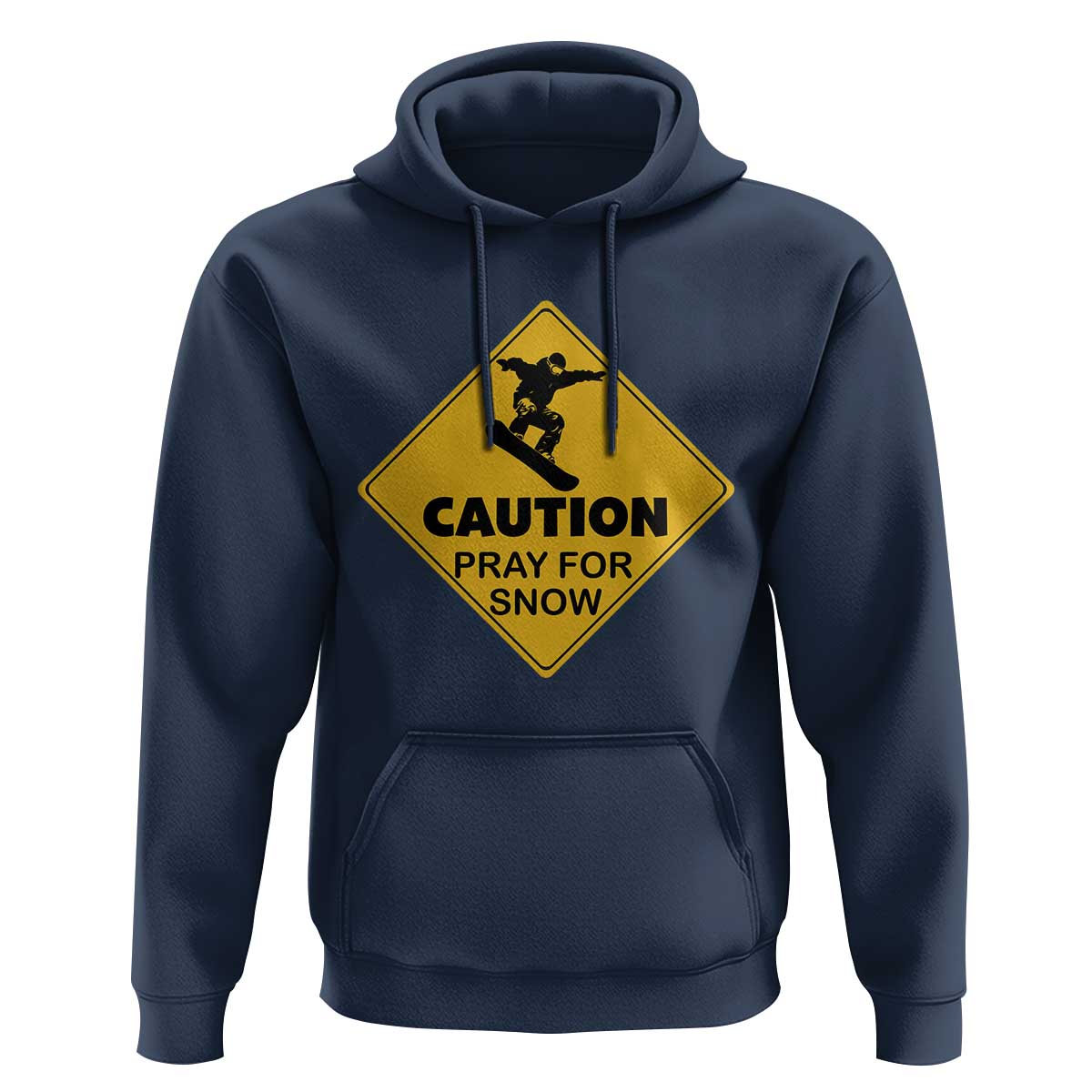 Funny Snowboarding Hoodie Caution Pray For Snow Snowboard