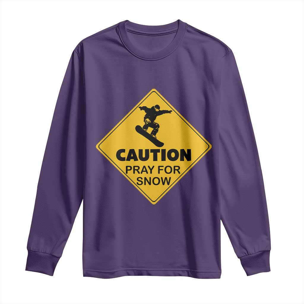 Funny Snowboarding Long Sleeve Shirt Caution Pray For Snow Snowboard
