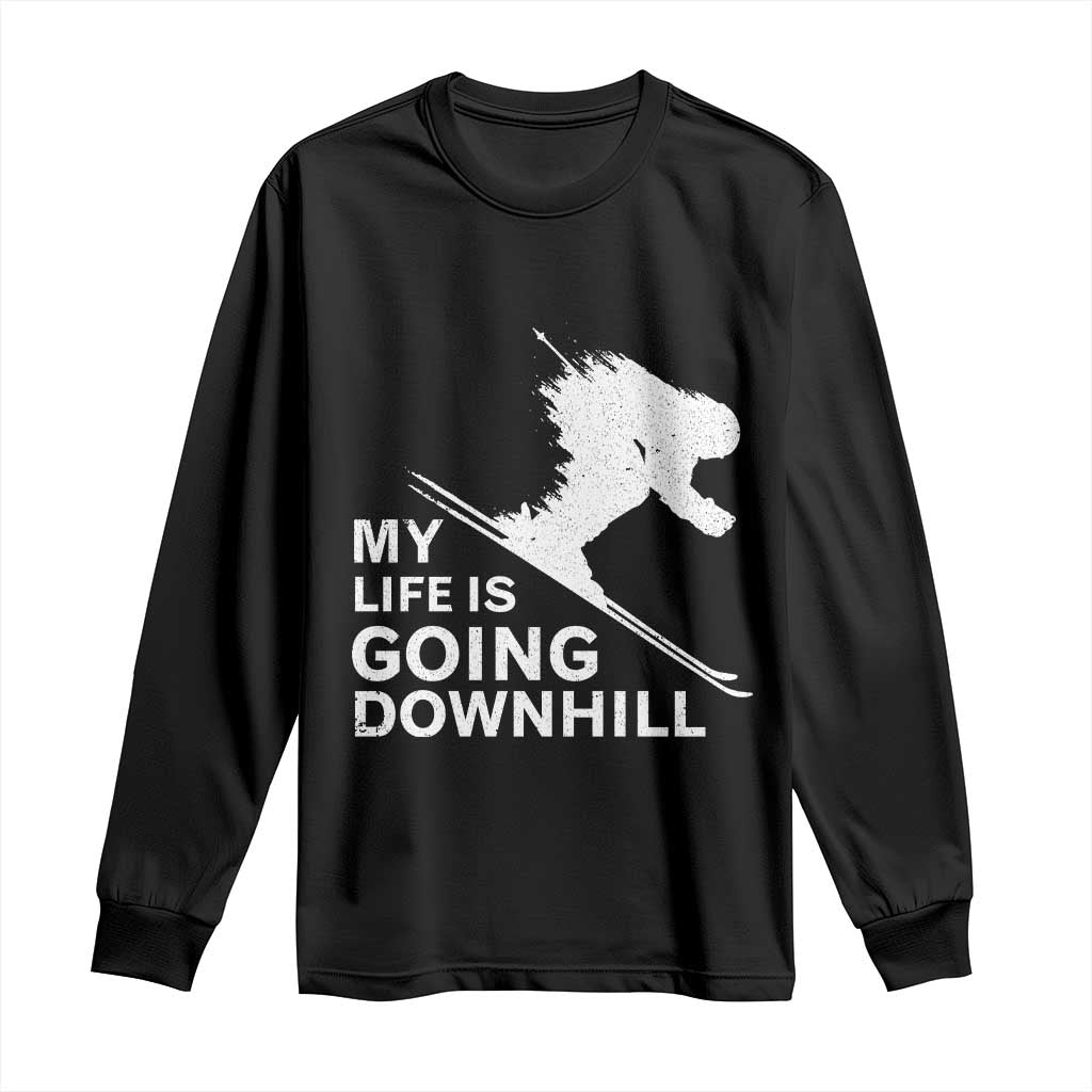 Funny Skiing Long Sleeve Shirt My Life Is Going Downhill Skier