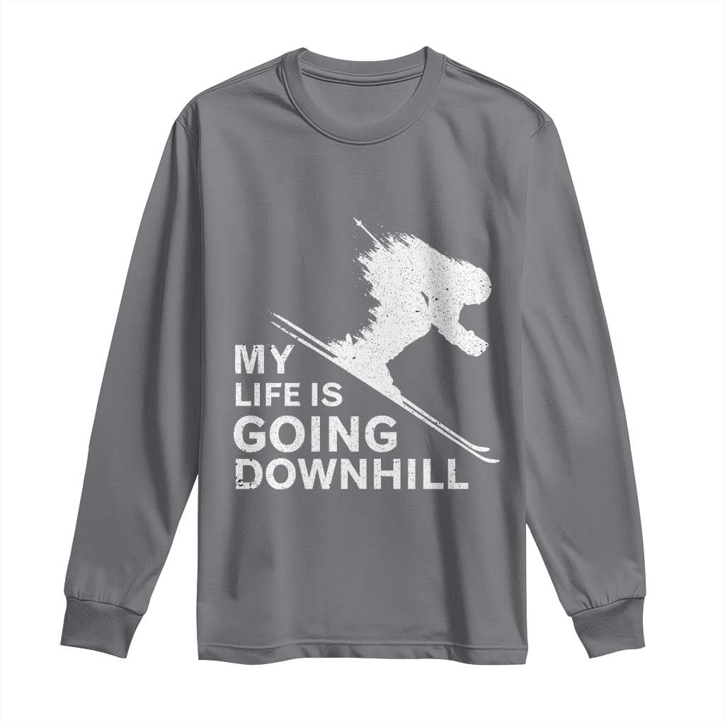 Funny Skiing Long Sleeve Shirt My Life Is Going Downhill Skier