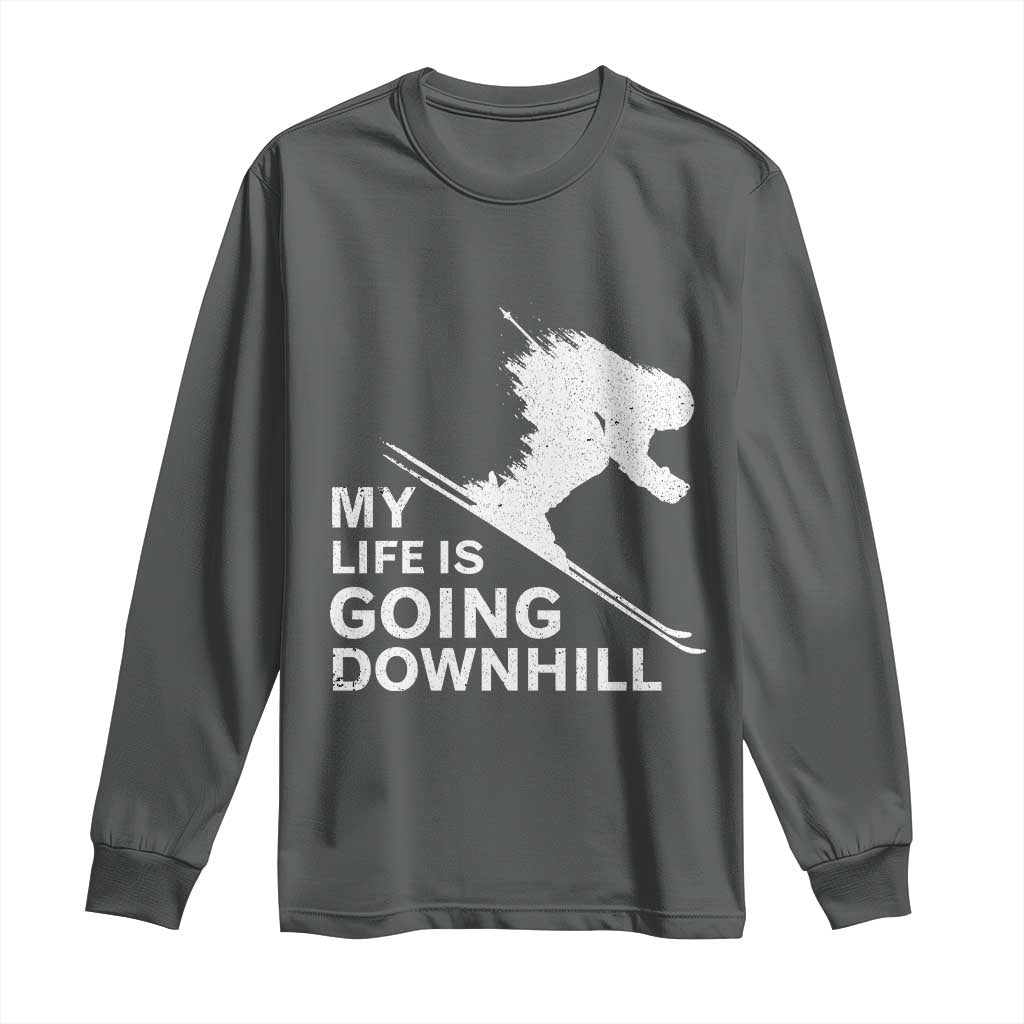 Funny Skiing Long Sleeve Shirt My Life Is Going Downhill Skier