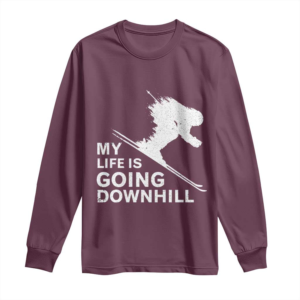 Funny Skiing Long Sleeve Shirt My Life Is Going Downhill Skier