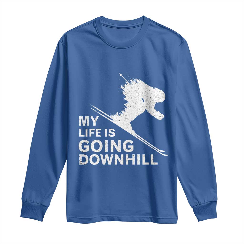 Funny Skiing Long Sleeve Shirt My Life Is Going Downhill Skier