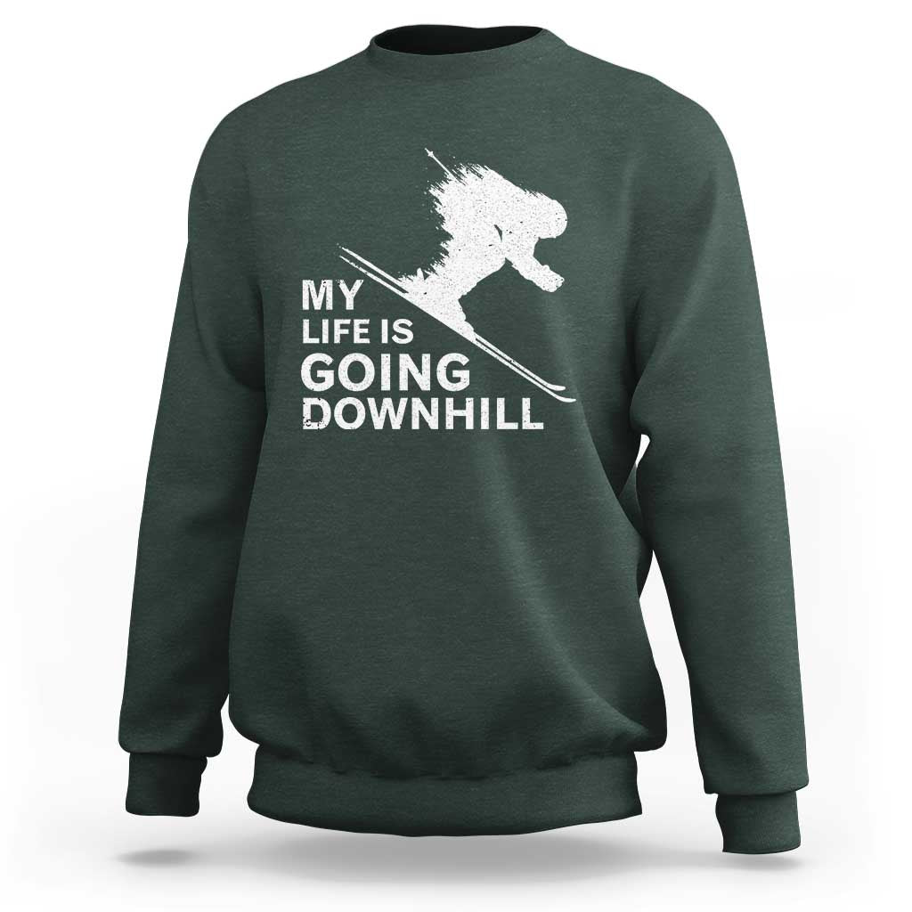 Funny Skiing Sweatshirt My Life Is Going Downhill Skier - Wonder Print Shop