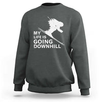 Funny Skiing Sweatshirt My Life Is Going Downhill Skier - Wonder Print Shop