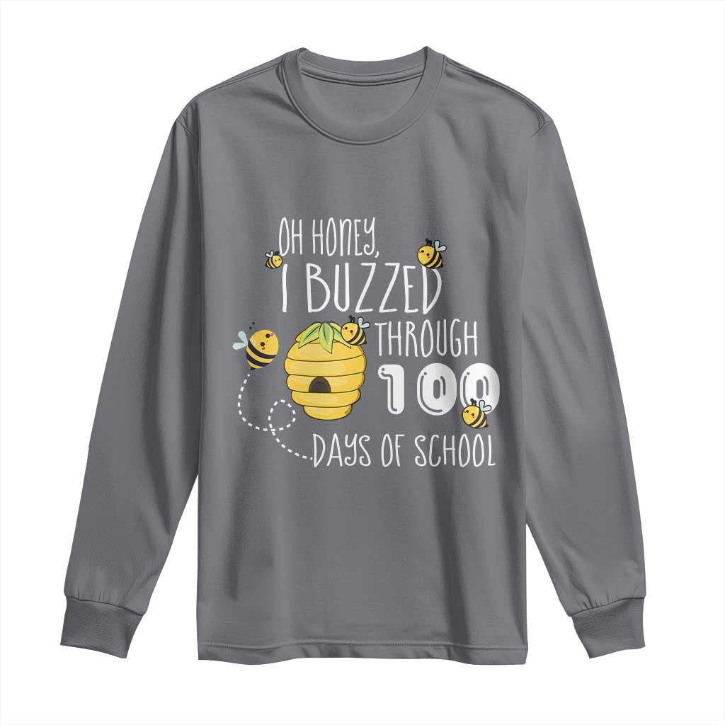 Funny 100th Day Of School Bee Long Sleeve Shirt Oh Honey I Buzzed Through 100 Days Of School