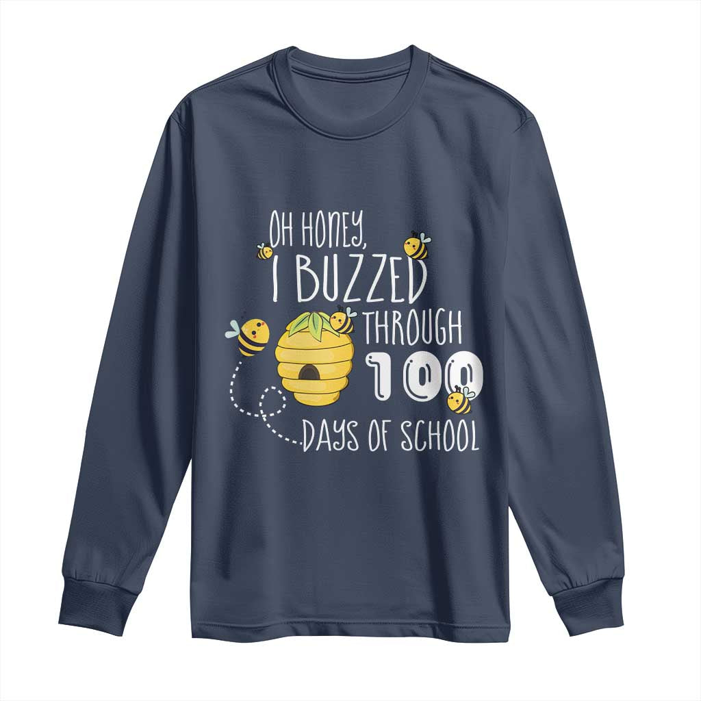 Funny 100th Day Of School Bee Long Sleeve Shirt Oh Honey I Buzzed Through 100 Days Of School
