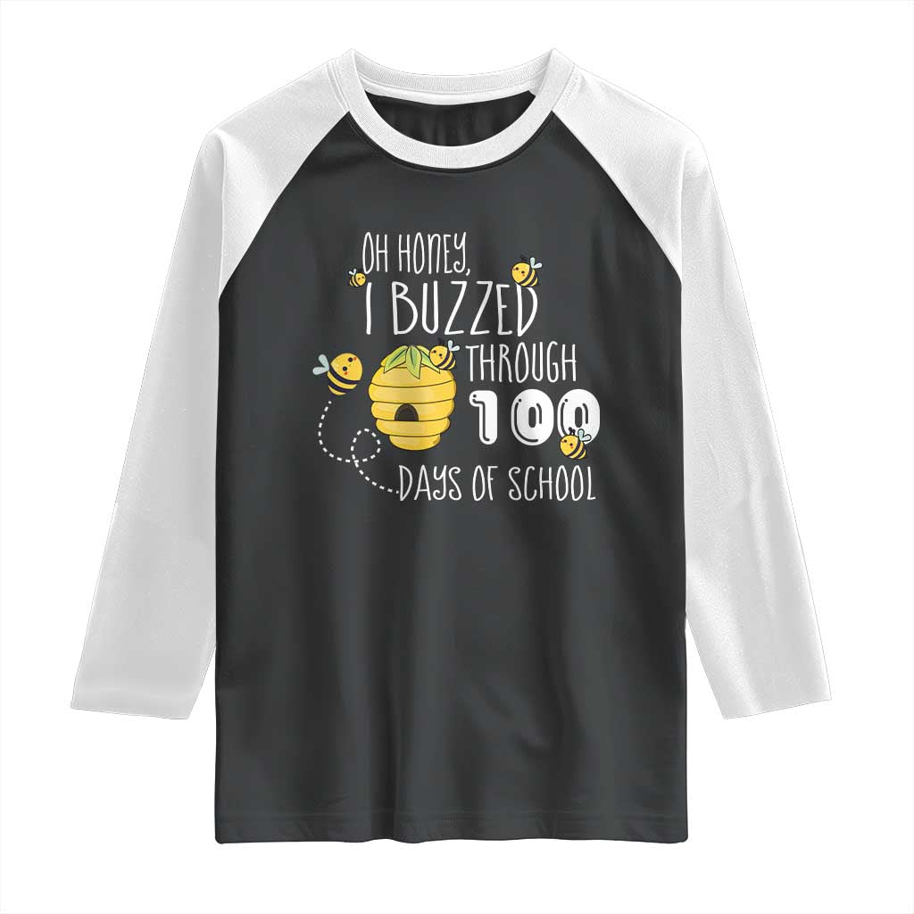 Funny 100th Day Of School Bee Raglan Shirt Oh Honey I Buzzed Through 100 Days Of School