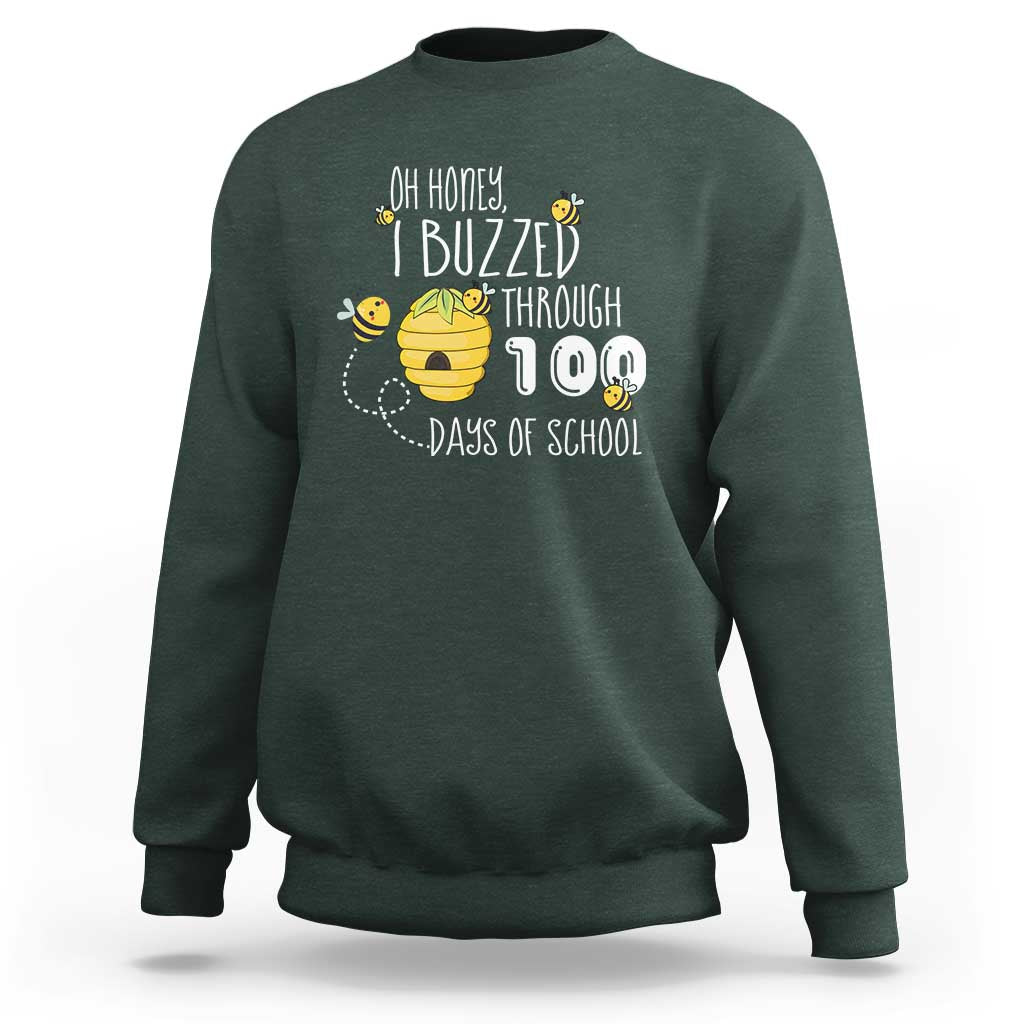 Funny 100th Day Of School Bee Sweatshirt Oh Honey I Buzzed Through 100 Days Of School