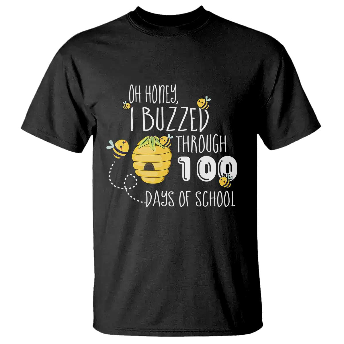 Funny 100th Day Of School Bee T Shirt Oh Honey I Buzzed Through 100 Days Of School