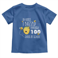 Funny 100th Day Of School Bee Toddler T Shirt Oh Honey I Buzzed Through 100 Days Of School