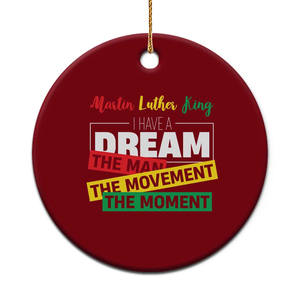 MLK Day I Have A Dream Ceramic Ornament Martin Luther King The Man Movement Moment Black History Month