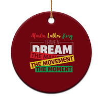 MLK Day I Have A Dream Ceramic Ornament Martin Luther King The Man Movement Moment Black History Month