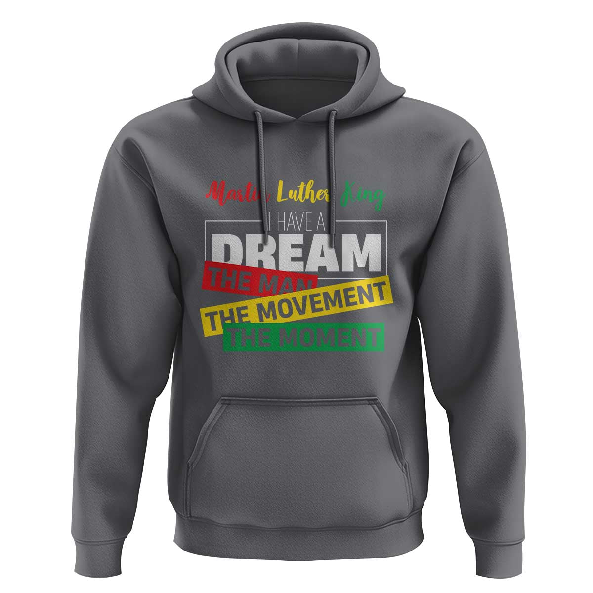 MLK Day I Have A Dream Hoodie Martin Luther King The Man Movement Moment Black History Month