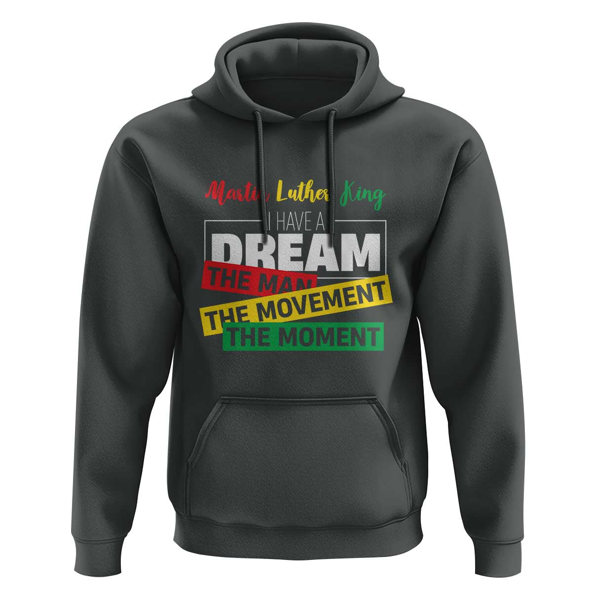 MLK Day I Have A Dream Hoodie Martin Luther King The Man Movement Moment Black History Month