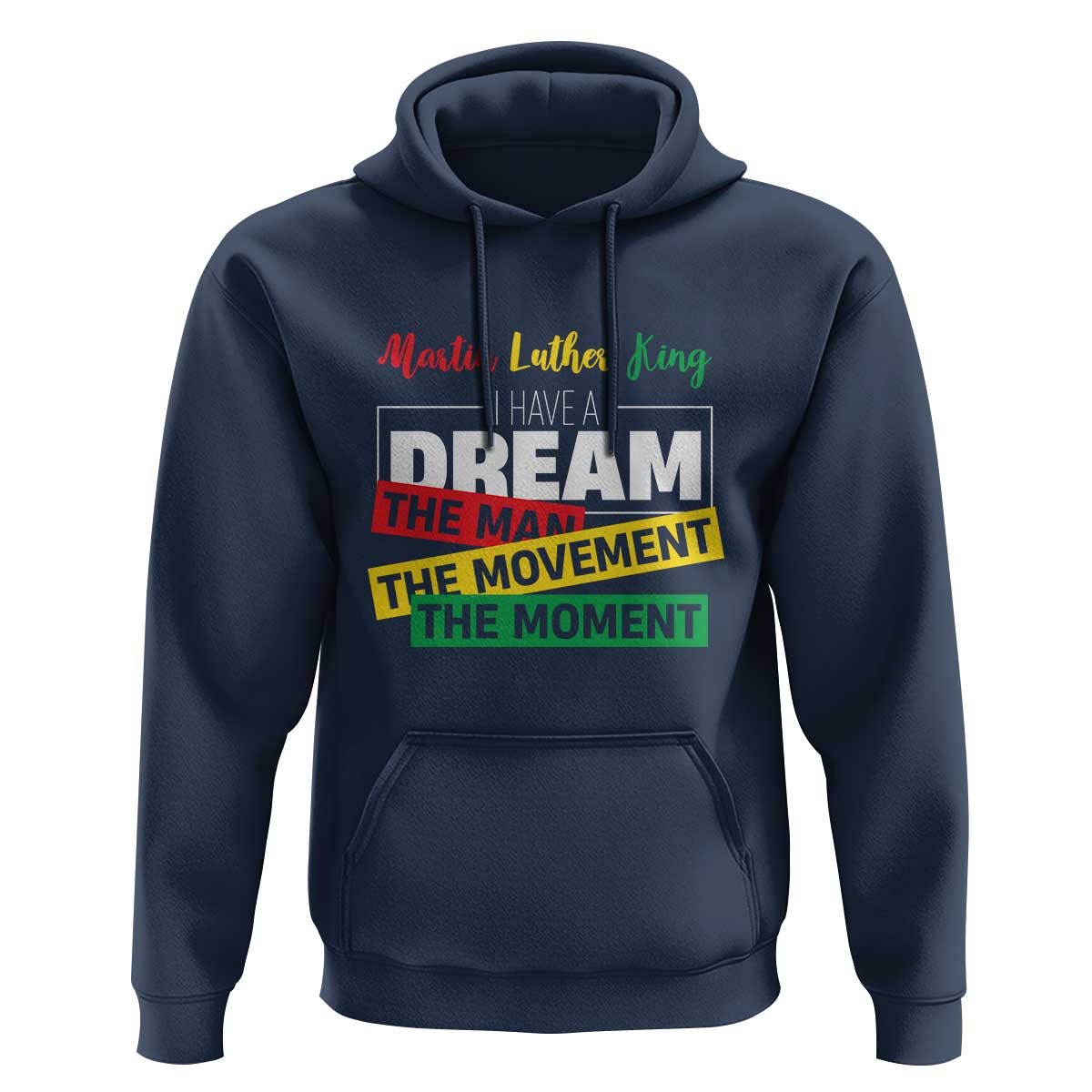 MLK Day I Have A Dream Hoodie Martin Luther King The Man Movement Moment Black History Month
