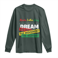 MLK Day I Have A Dream Long Sleeve Shirt Martin Luther King The Man Movement Moment Black History Month