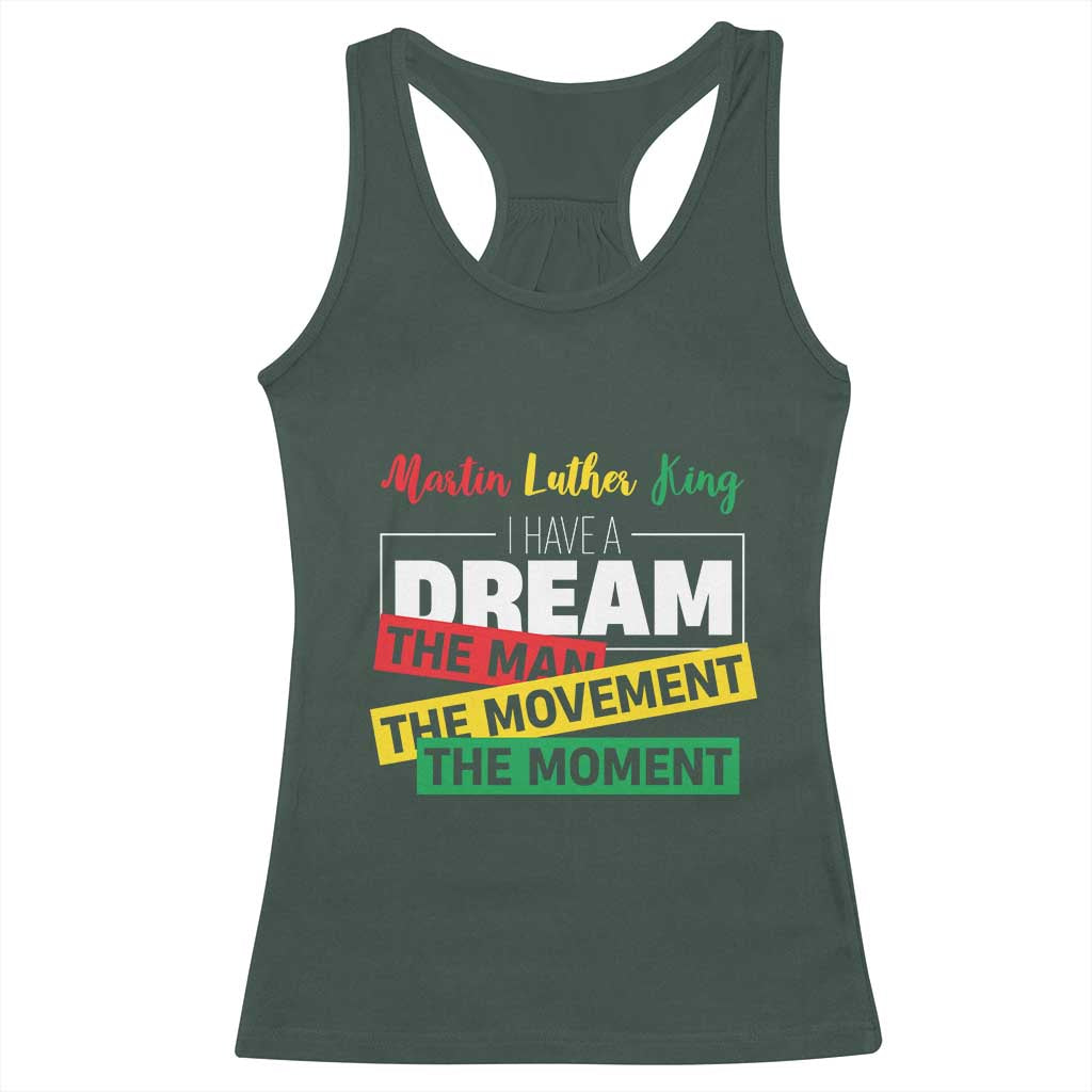 MLK Day I Have A Dream Racerback Tank Top Martin Luther King The Man Movement Moment Black History Month