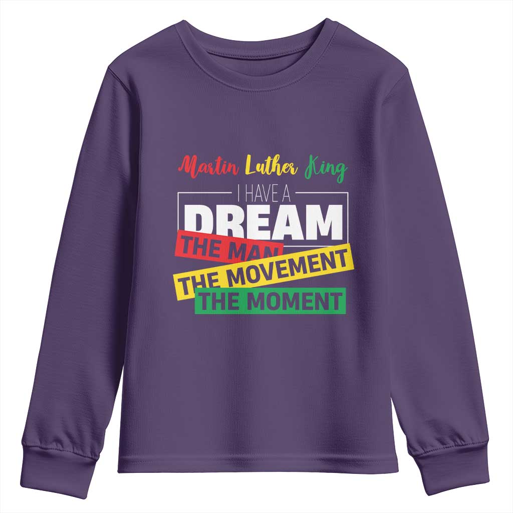 MLK Day I Have A Dream Youth Sweatshirt Martin Luther King The Man Movement Moment Black History Month