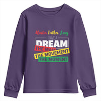 MLK Day I Have A Dream Youth Sweatshirt Martin Luther King The Man Movement Moment Black History Month