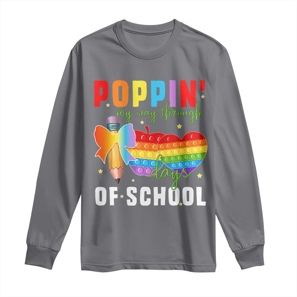 Funny Poppin' My Way Through 100 Day Long Sleeve Shirt