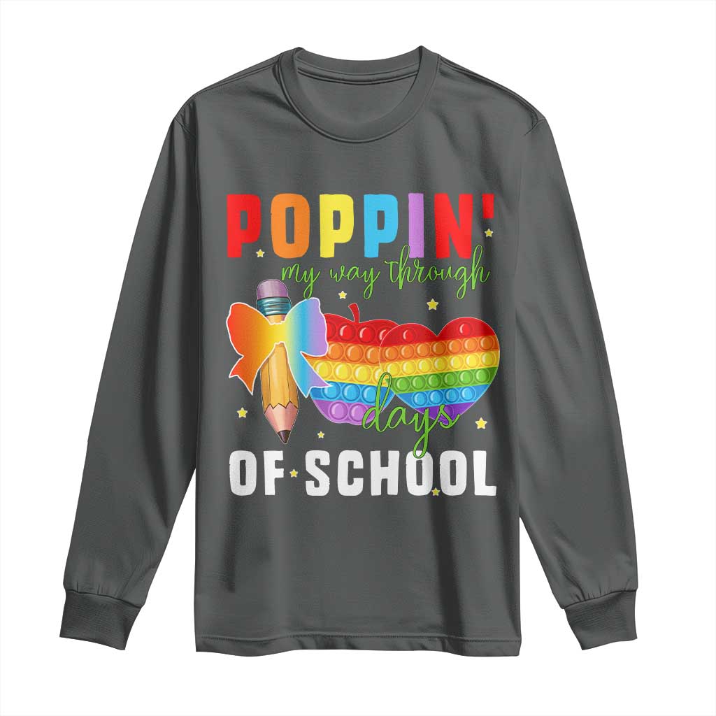Funny Poppin' My Way Through 100 Day Long Sleeve Shirt