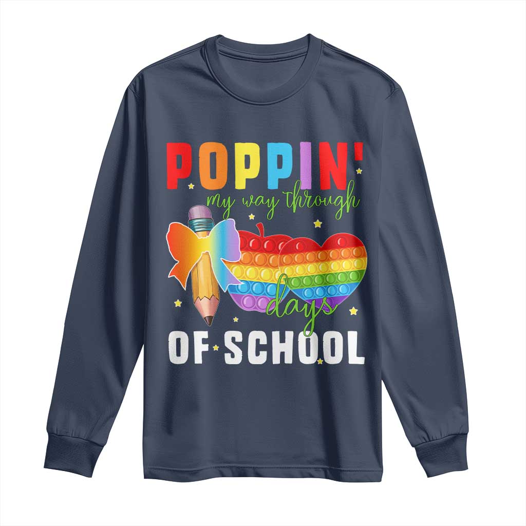 Funny Poppin' My Way Through 100 Day Long Sleeve Shirt